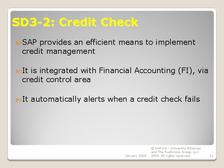 SD 3 -2: Credit Check SAP provides an efficient means to implement credit management