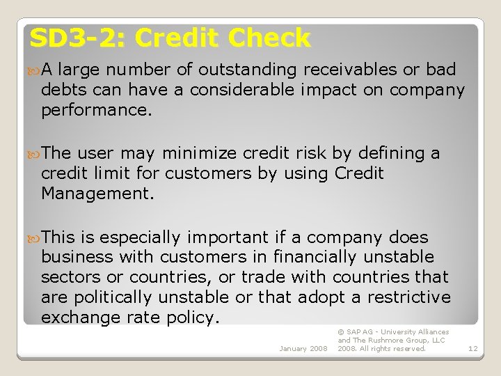 SD 3 -2: Credit Check A large number of outstanding receivables or bad debts