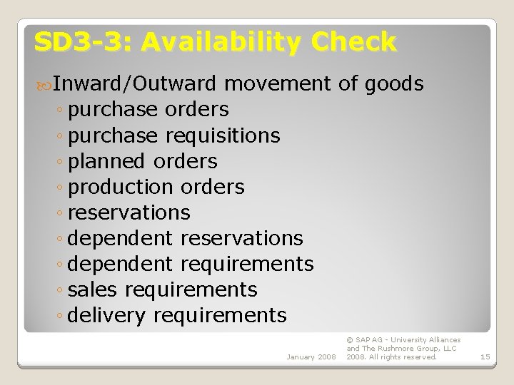 SD 3 -3: Availability Check Inward/Outward movement of goods ◦ purchase orders ◦ purchase