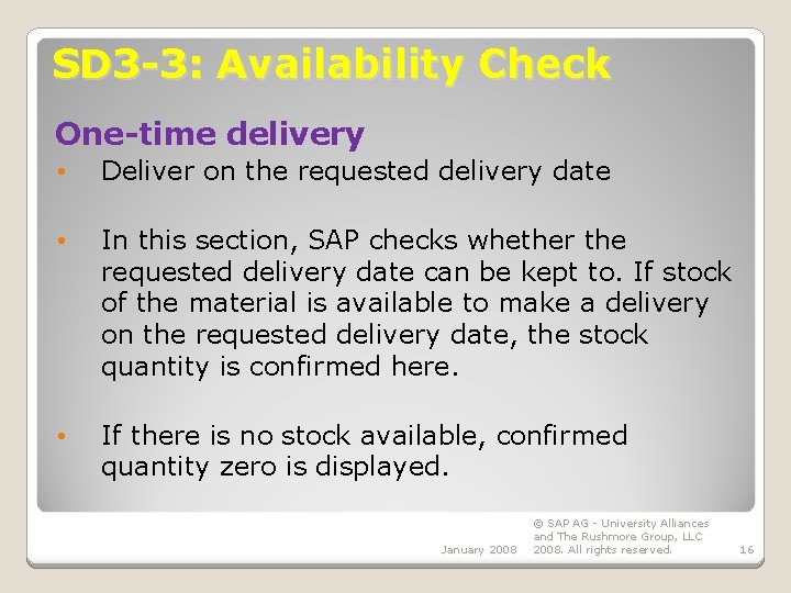 SD 3 -3: Availability Check One-time delivery • Deliver on the requested delivery date