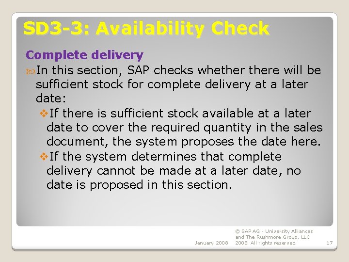 SD 3 -3: Availability Check Complete delivery In this section, SAP checks whethere will