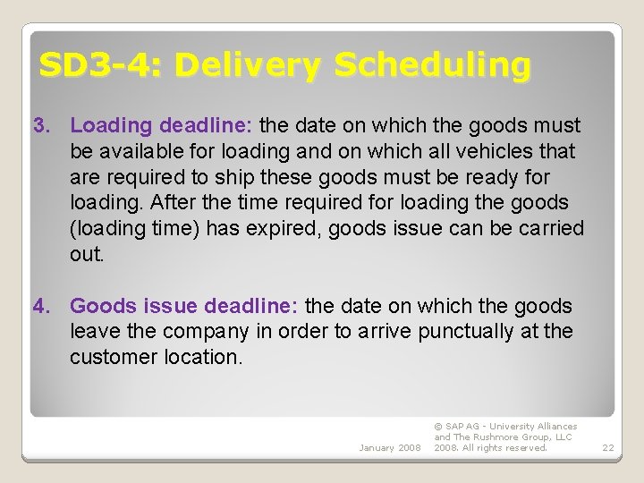 SD 3 -4: Delivery Scheduling 3. Loading deadline: the date on which the goods