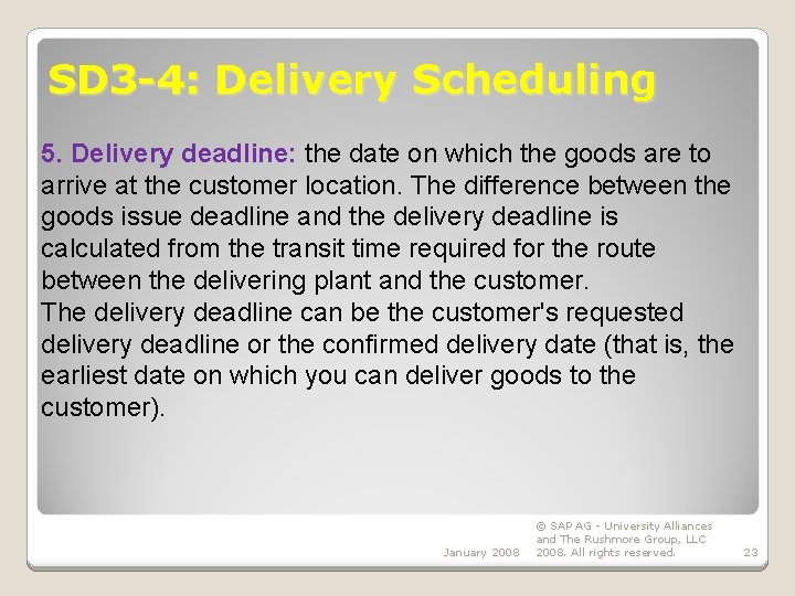 SD 3 -4: Delivery Scheduling 5. Delivery deadline: the date on which the goods