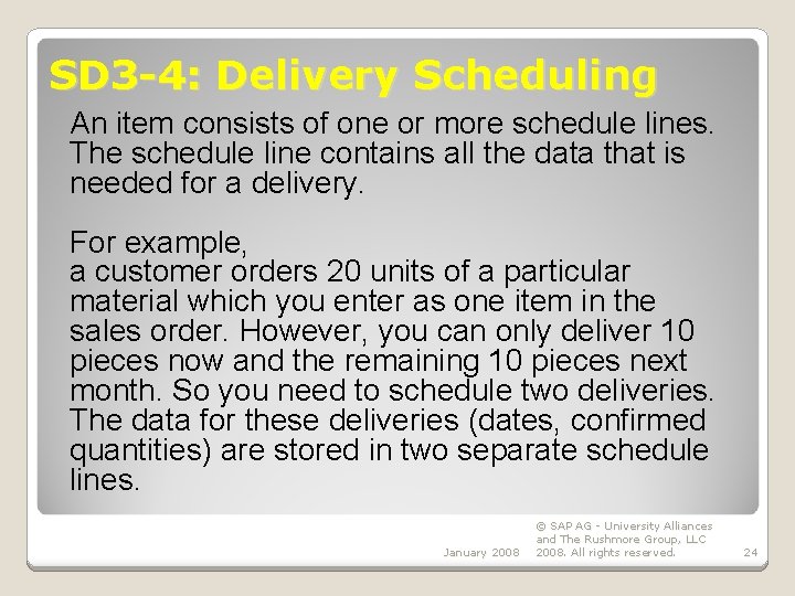 SD 3 -4: Delivery Scheduling An item consists of one or more schedule lines.
