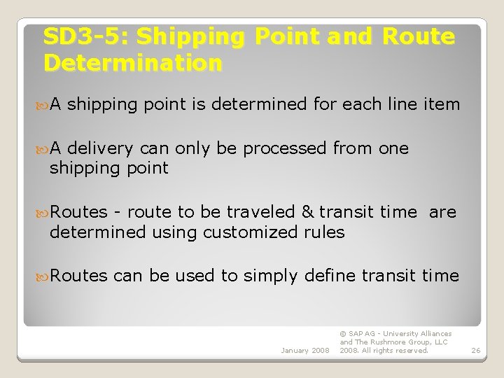 SD 3 -5: Shipping Point and Route Determination A shipping point is determined for