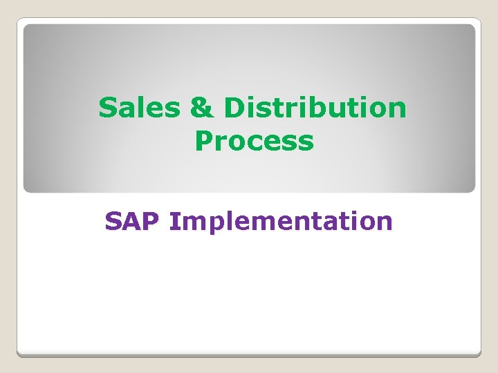 Sales & Distribution Process SAP Implementation 