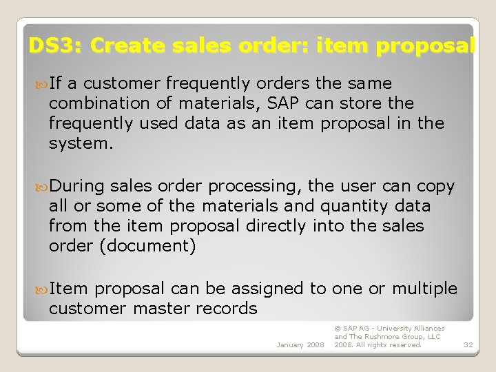 DS 3: Create sales order: item proposal If a customer frequently orders the same