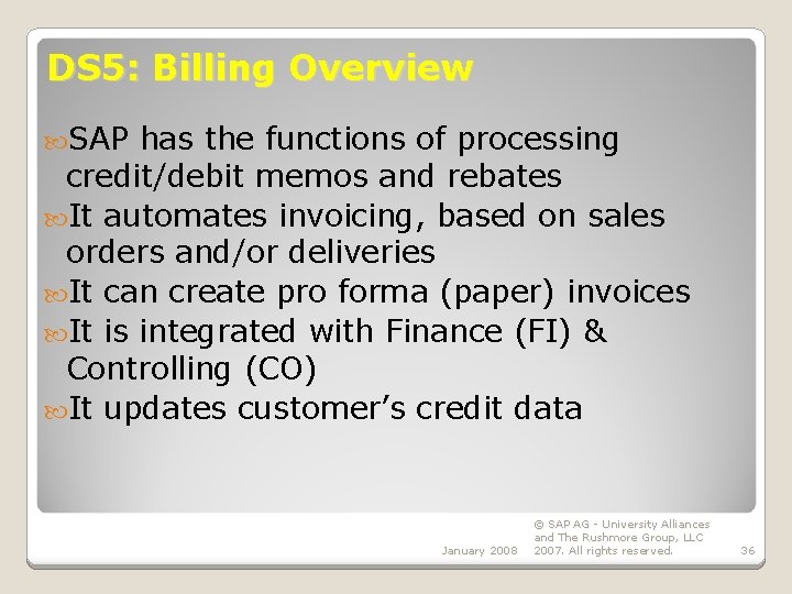 DS 5: Billing Overview SAP has the functions of processing credit/debit memos and rebates