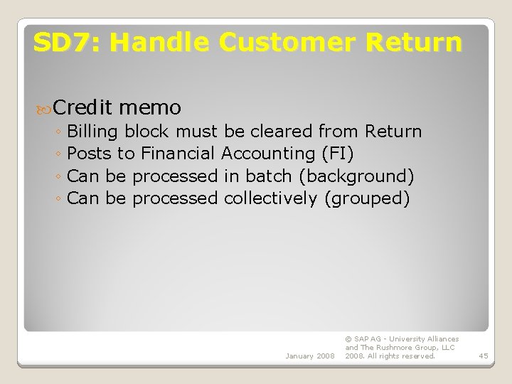 SD 7: Handle Customer Return Credit memo ◦ Billing block must be cleared from
