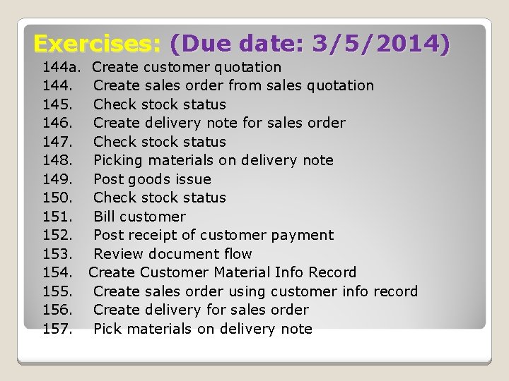 Exercises: (Due date: 3/5/2014) 144 a. 144. 145. 146. 147. 148. 149. 150. 151.