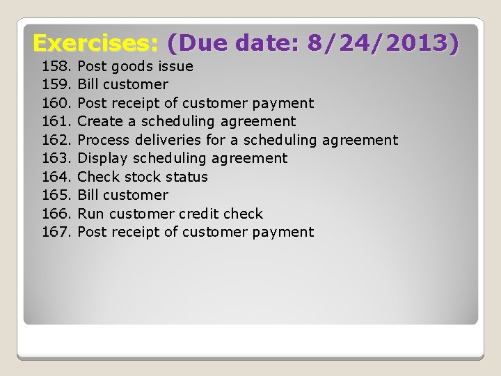 Exercises: (Due date: 8/24/2013) 158. 159. 160. 161. 162. 163. 164. 165. 166. 167.