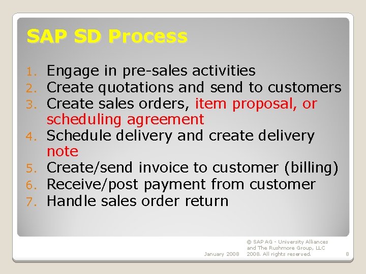 SAP SD Process 1. 2. 3. 4. 5. 6. 7. Engage in pre-sales activities