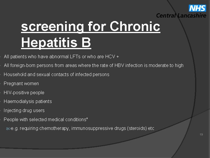 screening for Chronic Hepatitis B All patients who have abnormal LFTs or who are