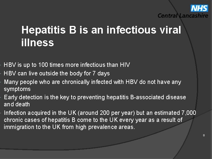  Hepatitis B is an infectious viral illness HBV is up to 100 times