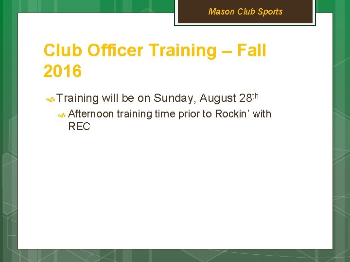 Mason Club Sports Club Officer Training – Fall 2016 Training will be on Sunday,