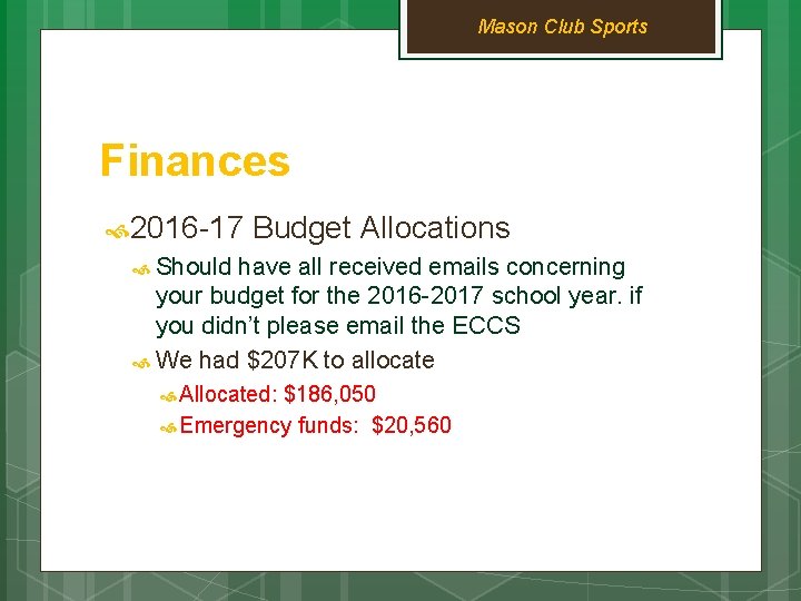 Mason Club Sports Finances 2016 -17 Budget Allocations Should have all received emails concerning