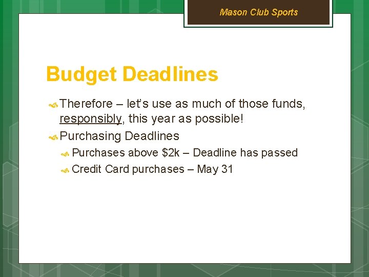 Mason Club Sports Budget Deadlines Therefore – let’s use as much of those funds,