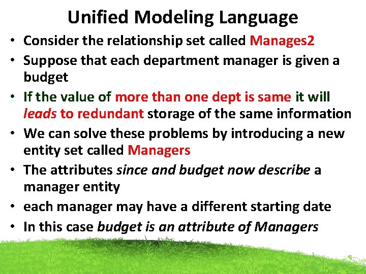 Unified Modeling Language • Consider the relationship set called Manages 2 • Suppose that