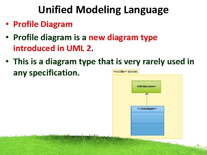 Unified Modeling Language • Profile Diagram • Profile diagram is a new diagram type