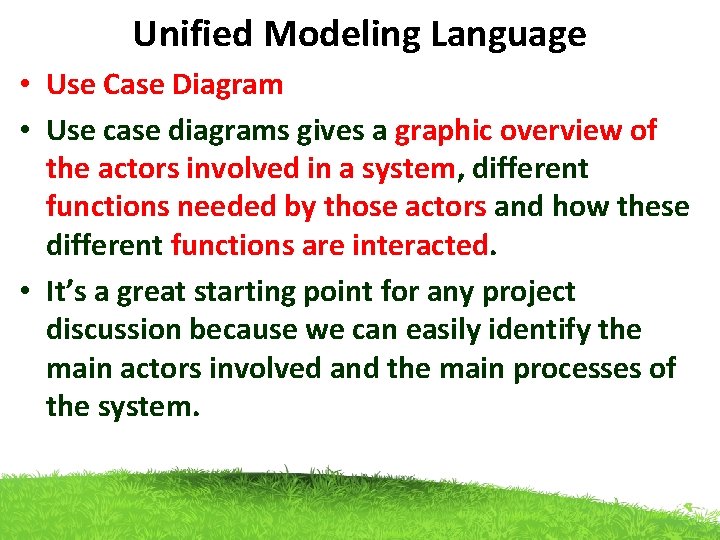 Unified Modeling Language • Use Case Diagram • Use case diagrams gives a graphic