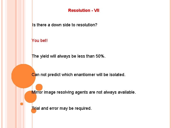 Resolution - VII Is there a down side to resolution? You bet! The yield