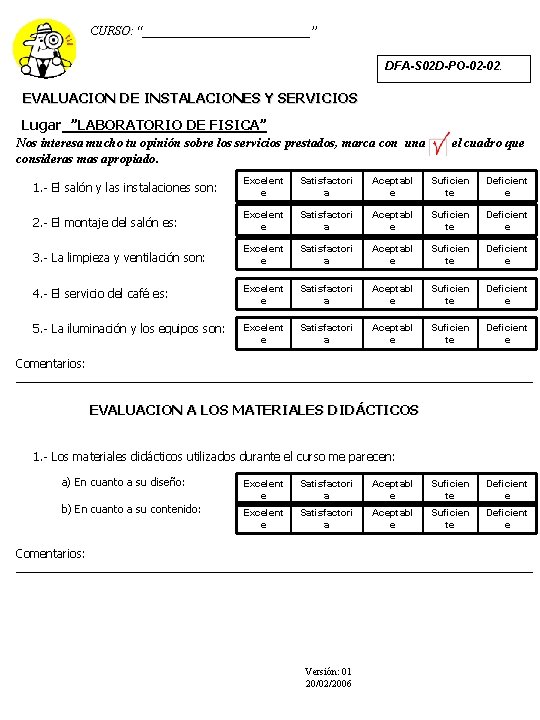 CURSO: “______________” DFA-S 02 D-PO-02 -02. EVALUACION DE INSTALACIONES Y SERVICIOS Lugar_”LABORATORIO DE FISICA”