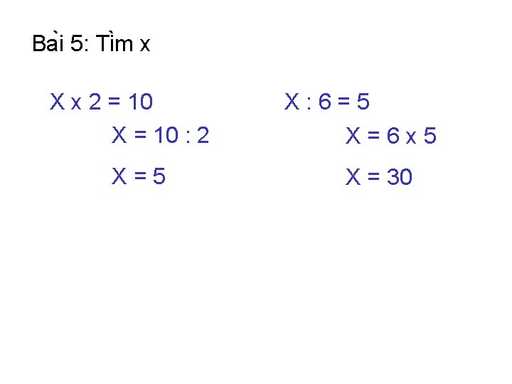 Ba i 5: Ti m x X x 2 = 10 X = 10