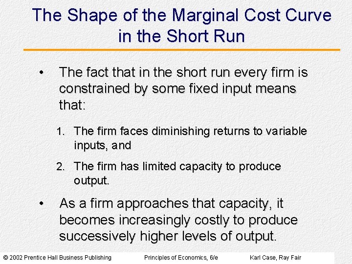 The Shape of the Marginal Cost Curve in the Short Run • The fact