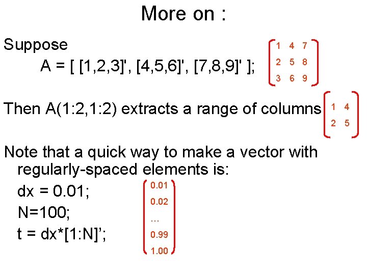 More on : Suppose A = [ [1, 2, 3]', [4, 5, 6]', [7,