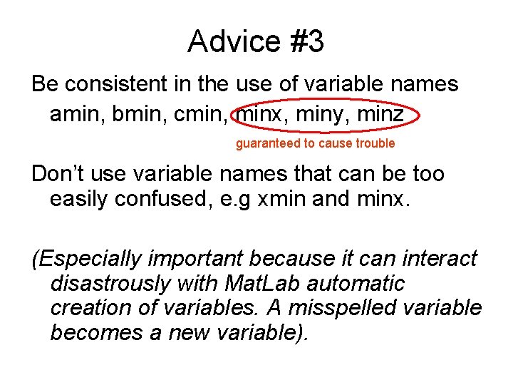 Advice #3 Be consistent in the use of variable names amin, bmin, cmin, minx,