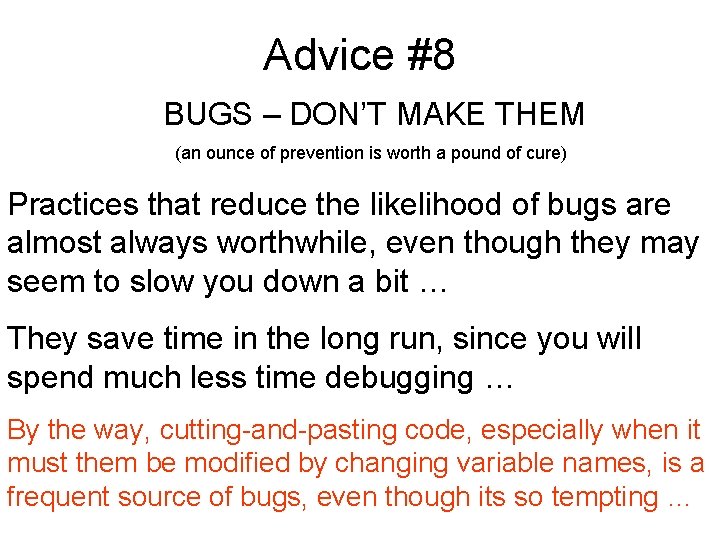 Advice #8 BUGS – DON’T MAKE THEM (an ounce of prevention is worth a