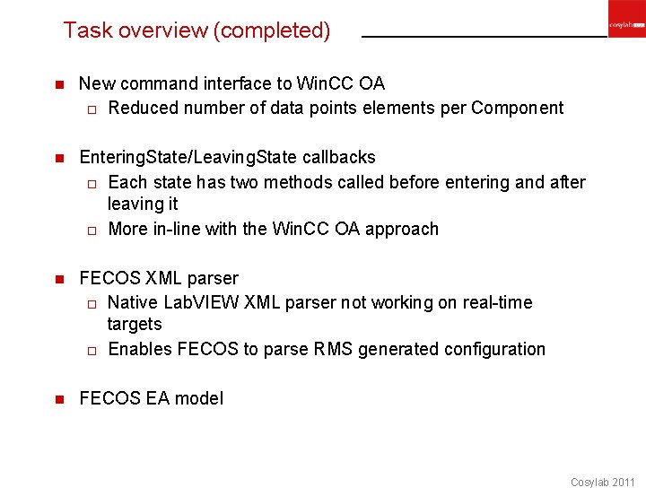 Task overview (completed) n New command interface to Win. CC OA o Reduced number