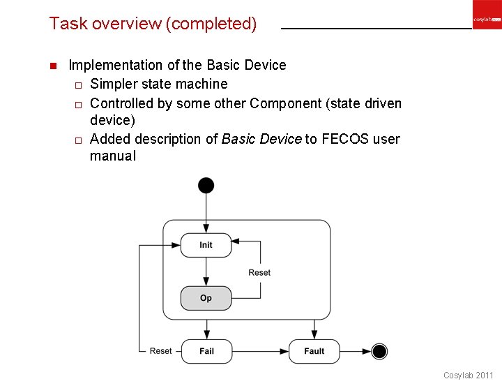 Task overview (completed) n Implementation of the Basic Device o Simpler state machine o