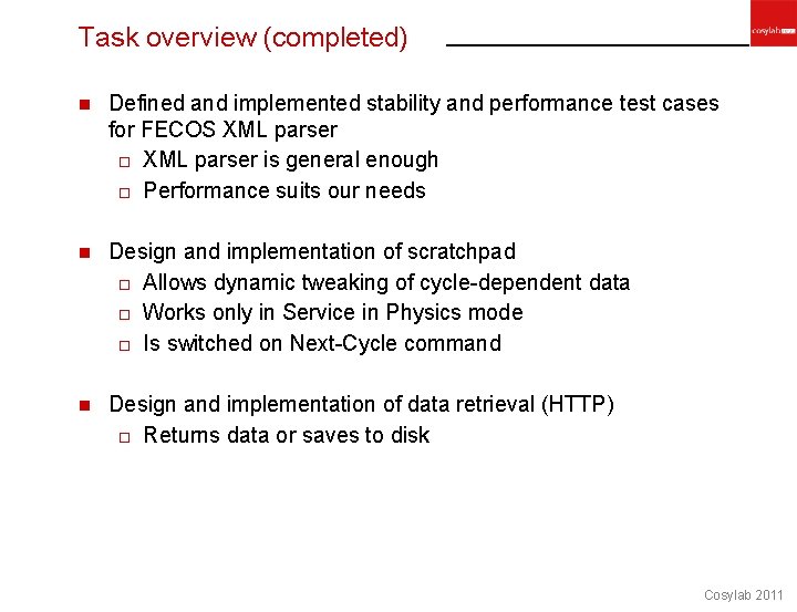 Task overview (completed) n Defined and implemented stability and performance test cases for FECOS