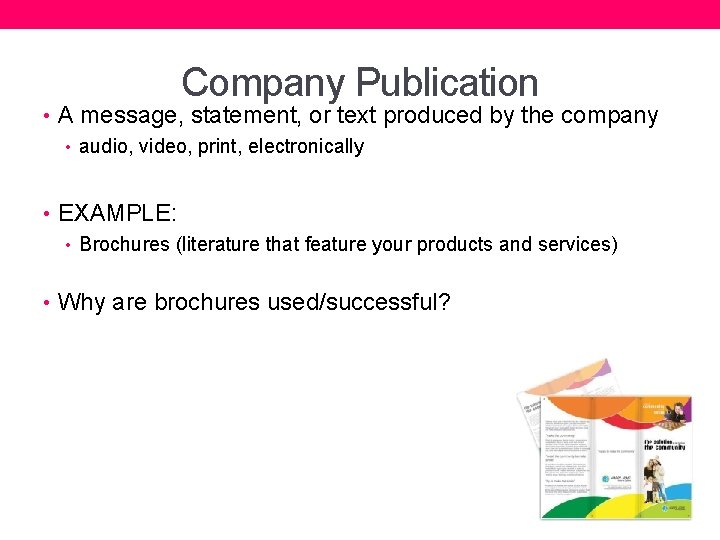 Company Publication • A message, statement, or text produced by the company • audio,