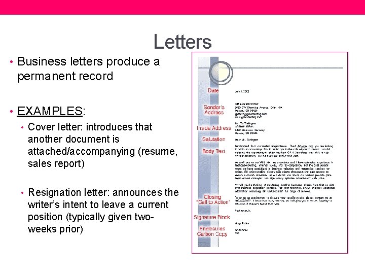 Letters • Business letters produce a permanent record • EXAMPLES: • Cover letter: introduces