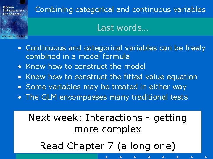 Combining categorical and continuous variables Last words… • Continuous and categorical variables can be