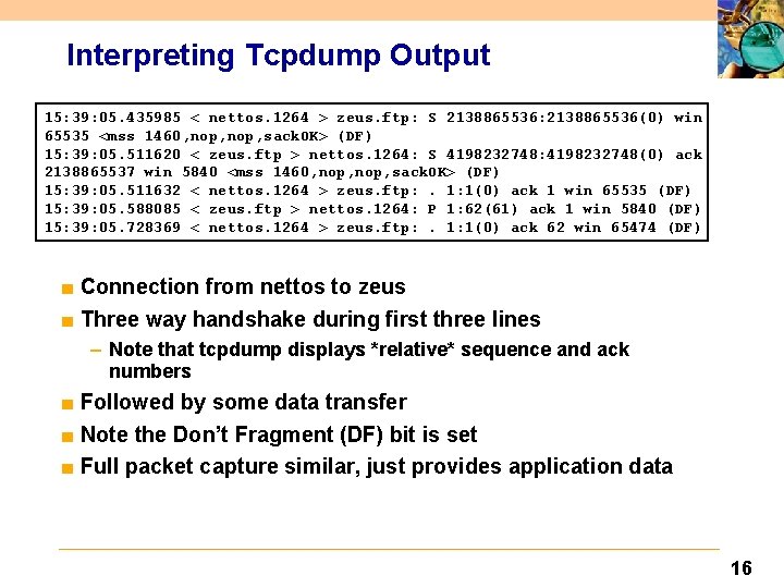 Interpreting Tcpdump Output 15: 39: 05. 435985 < nettos. 1264 > zeus. ftp: S