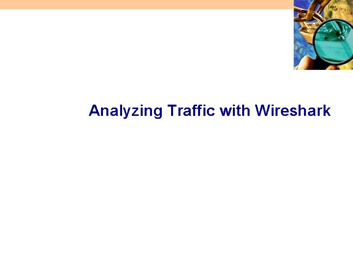 Analyzing Traffic with Wireshark 