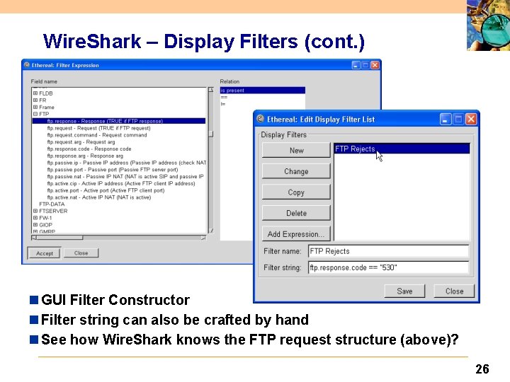 Wire. Shark – Display Filters (cont. ) n GUI Filter Constructor n Filter string