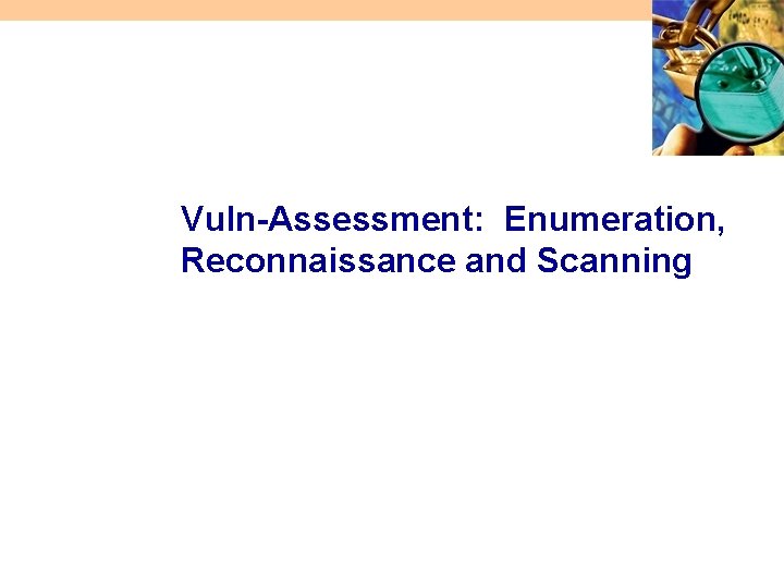 Vuln-Assessment: Enumeration, Reconnaissance and Scanning 
