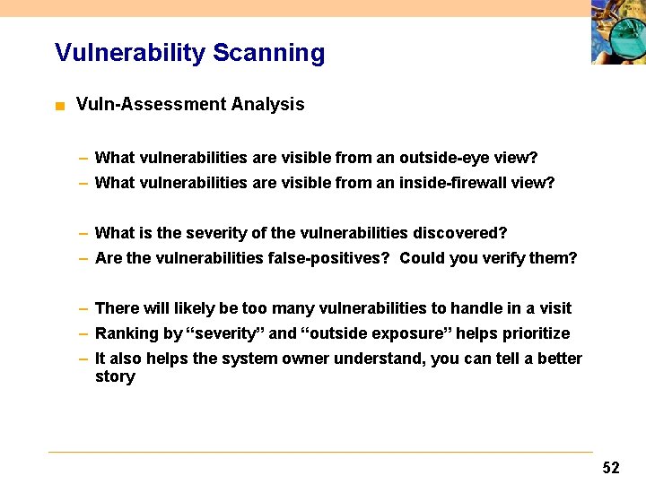 Vulnerability Scanning ■ Vuln-Assessment Analysis – What vulnerabilities are visible from an outside-eye view?