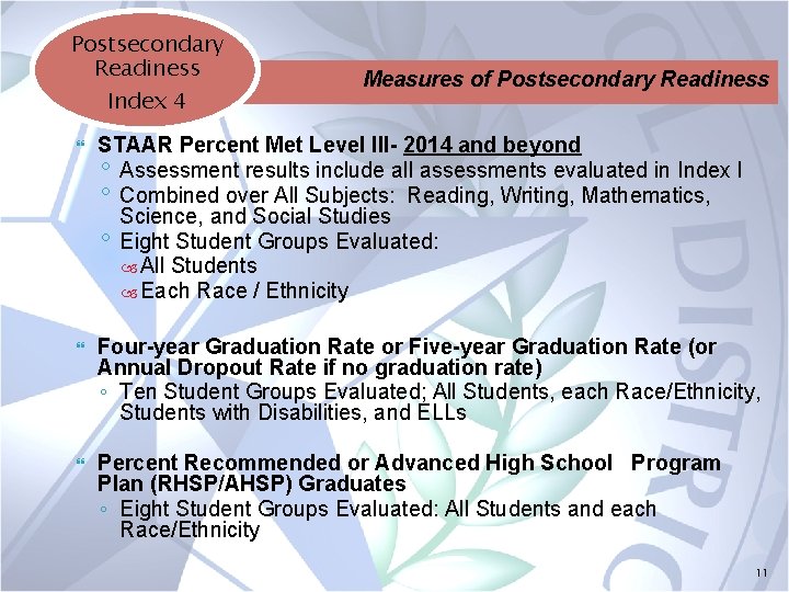 Postsecondary Readiness Index 4 Measures of Postsecondary Readiness STAAR Percent Met Level III- 2014