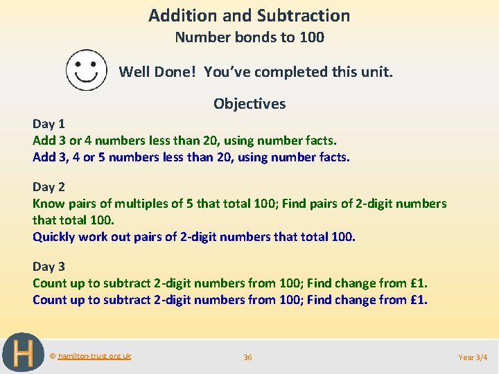 Addition and Subtraction Number bonds to 100 Well Done! You’ve completed this unit. Objectives