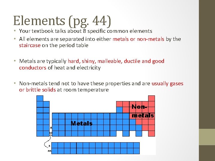 Elements (pg. 44) • Your textbook talks about 8 specific common elements • All