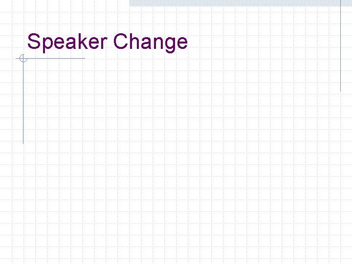 Speaker Change 