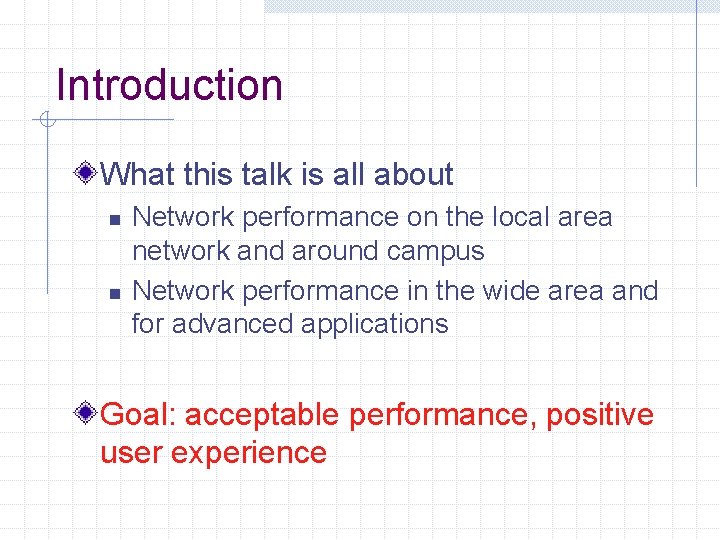 Introduction What this talk is all about n n Network performance on the local
