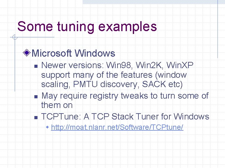 Some tuning examples Microsoft Windows n n n Newer versions: Win 98, Win 2