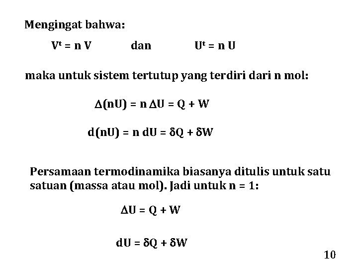 Mengingat bahwa: Vt = n V dan Ut = n U maka untuk sistem