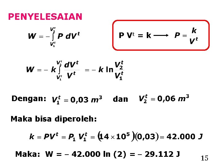 PENYELESAIAN P Vt = k Dengan: dan Maka bisa diperoleh: Maka: W = 42.